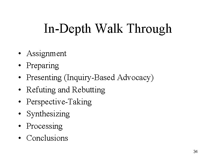 In-Depth Walk Through • • Assignment Preparing Presenting (Inquiry-Based Advocacy) Refuting and Rebutting Perspective-Taking In-Depth Walk Through • • Assignment Preparing Presenting (Inquiry-Based Advocacy) Refuting and Rebutting Perspective-Taking