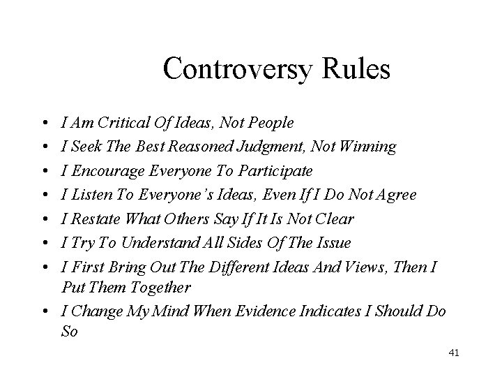 Controversy Rules • • I Am Critical Of Ideas, Not People I Seek The Controversy Rules • • I Am Critical Of Ideas, Not People I Seek The