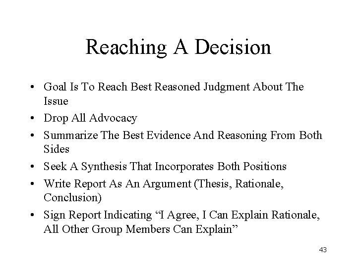 Reaching A Decision • Goal Is To Reach Best Reasoned Judgment About The Issue Reaching A Decision • Goal Is To Reach Best Reasoned Judgment About The Issue