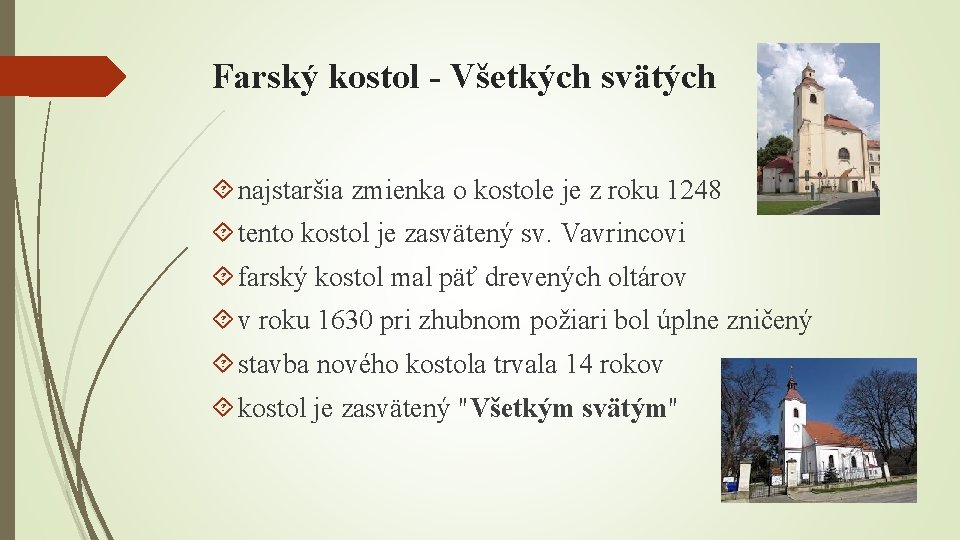 Farský kostol - Všetkých svätých najstaršia zmienka o kostole je z roku 1248 tento