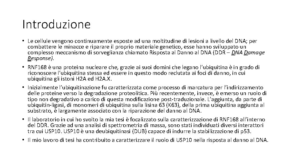 Introduzione • Le cellule vengono continuamente esposte ad una moltitudine di lesioni a livello