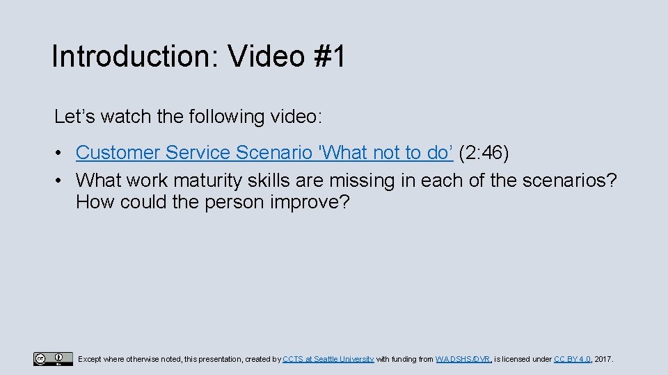 Introduction: Video #1 Let’s watch the following video: • Customer Service Scenario 'What not