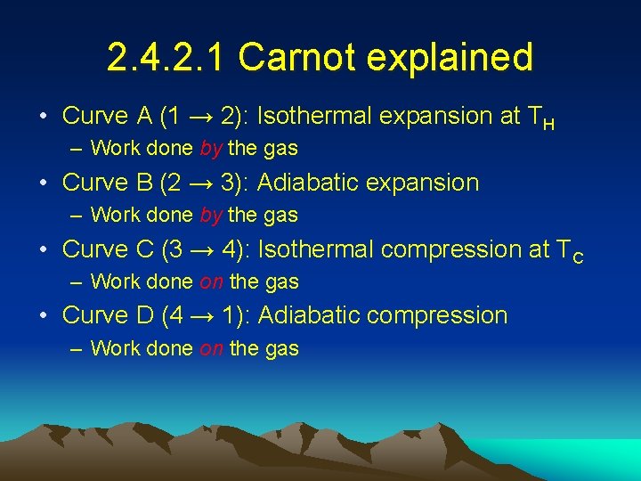 2. 4. 2. 1 Carnot explained • Curve A (1 → 2): Isothermal expansion