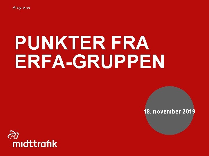 18 -09 -2021 PUNKTER FRA ERFA-GRUPPEN 18. november 2019 