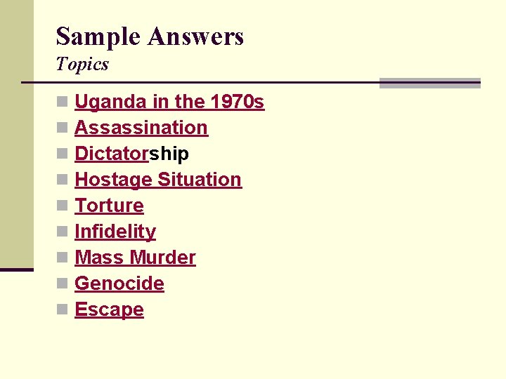 Sample Answers Topics n n n n n Uganda in the 1970 s Assassination