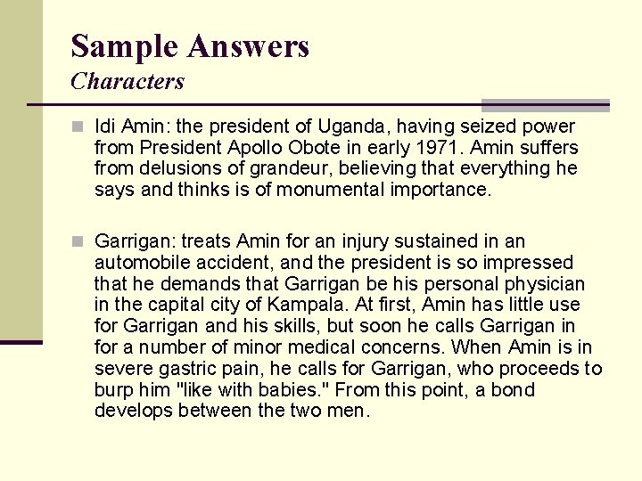 Sample Answers Characters n Idi Amin: the president of Uganda, having seized power from