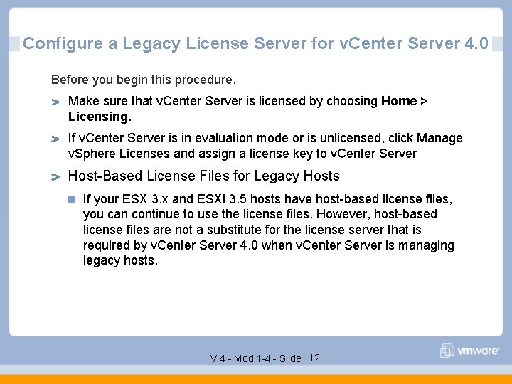 Configure a Legacy License Server for v. Center Server 4. 0 Before you begin