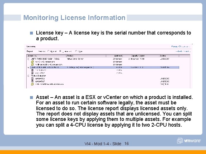 Monitoring License Information License key – A license key is the serial number that