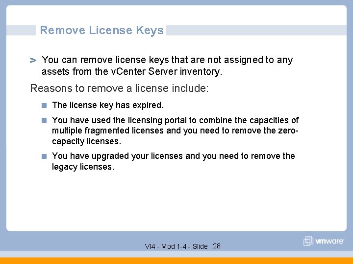 Remove License Keys You can remove license keys that are not assigned to any