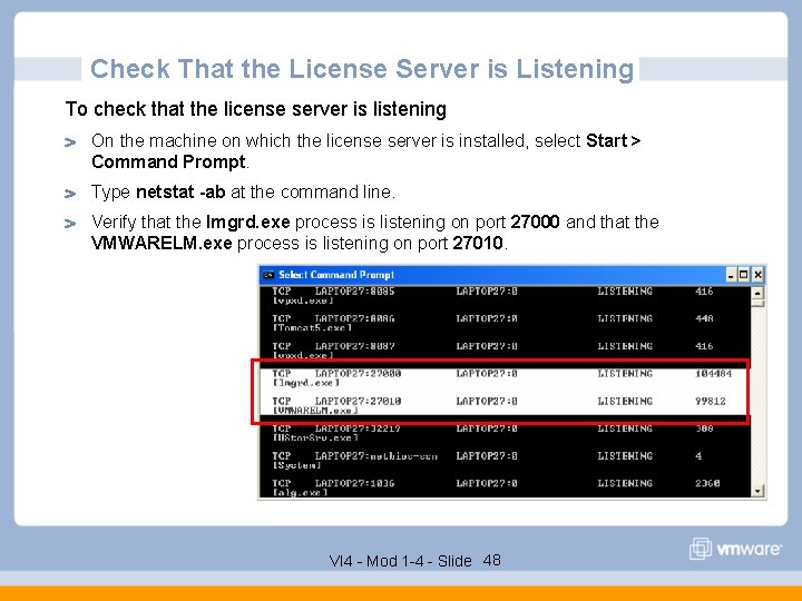 Check That the License Server is Listening To check that the license server is