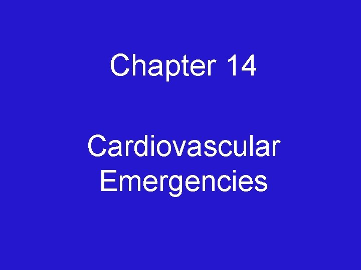 Chapter 14 Cardiovascular Emergencies 