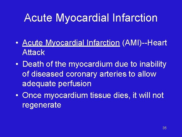 Acute Myocardial Infarction • Acute Myocardial Infarction (AMI)--Heart Attack • Death of the myocardium