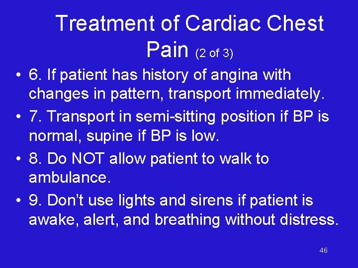 Treatment of Cardiac Chest Pain (2 of 3) • 6. If patient has history