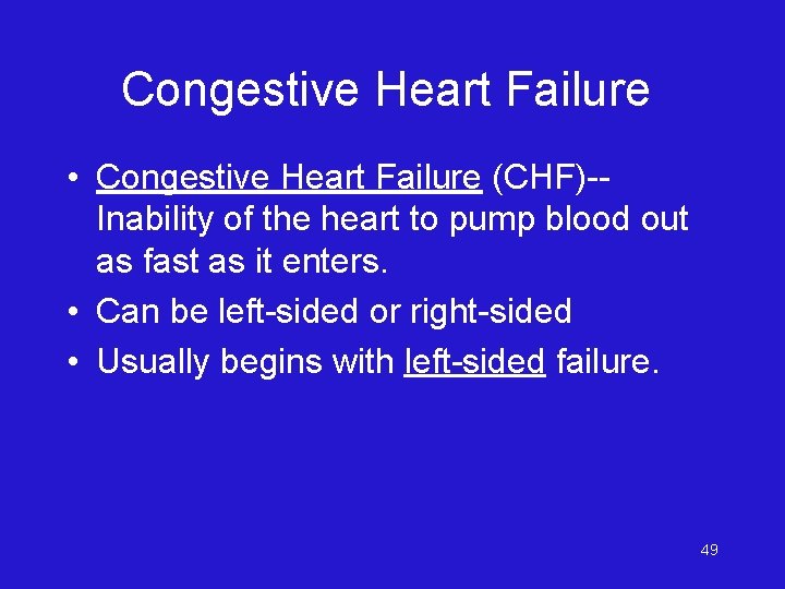 Congestive Heart Failure • Congestive Heart Failure (CHF)-Inability of the heart to pump blood