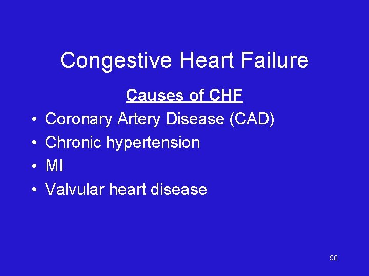 Congestive Heart Failure • • Causes of CHF Coronary Artery Disease (CAD) Chronic hypertension