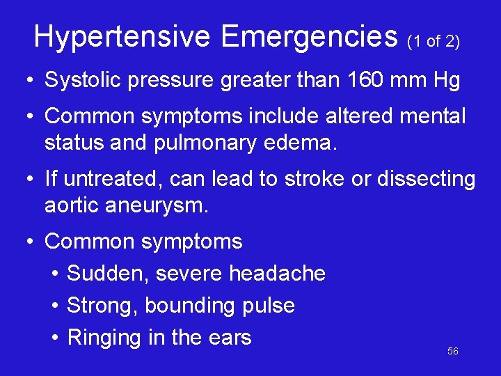 Hypertensive Emergencies (1 of 2) • Systolic pressure greater than 160 mm Hg •