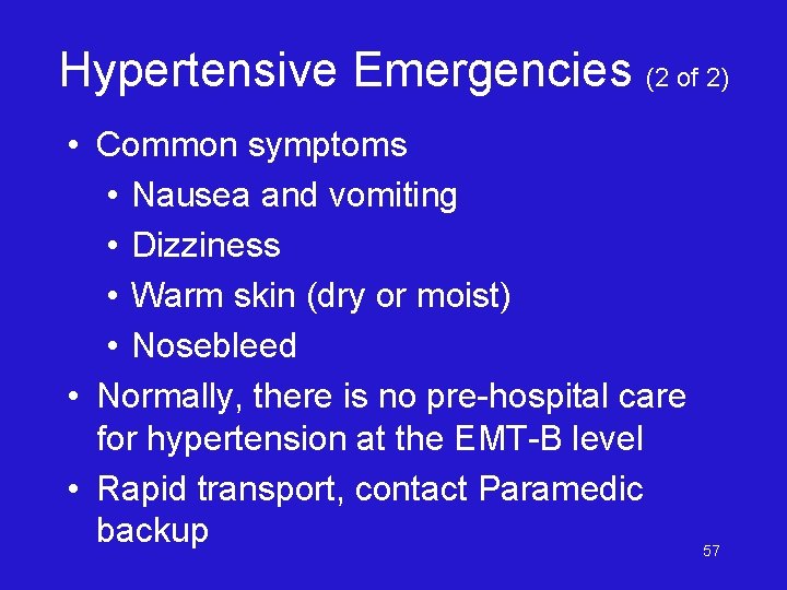 Hypertensive Emergencies (2 of 2) • Common symptoms • Nausea and vomiting • Dizziness