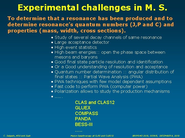 Experimental challenges in M. S. To determine that a resonance has been produced and