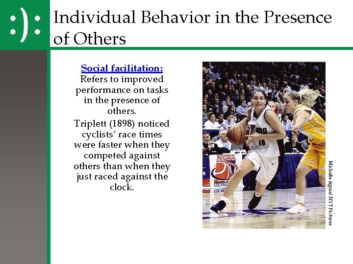 Individual Behavior in the Presence of Others Michelle Agnis/ NYT Pictures Social facilitation: Refers