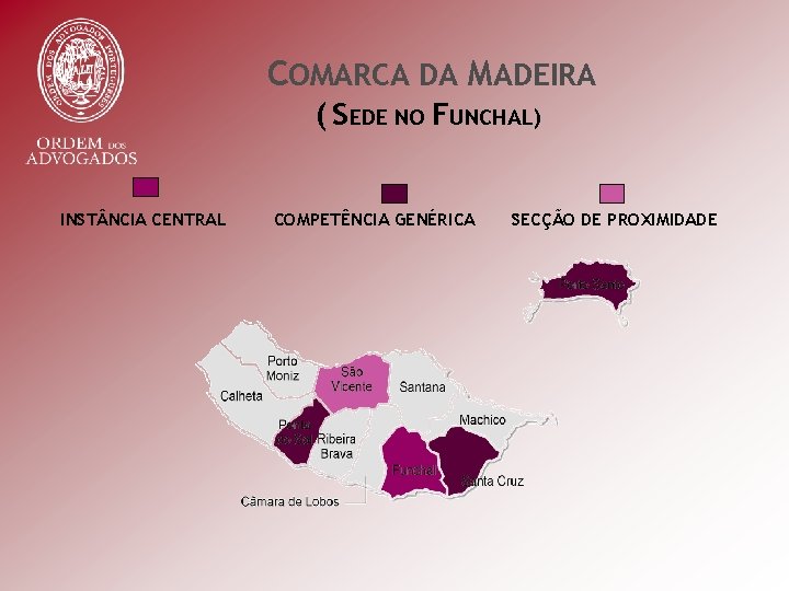 COMARCA DA MADEIRA ( SEDE NO FUNCHAL) INST NCIA CENTRAL COMPETÊNCIA GENÉRICA SECÇÃO DE