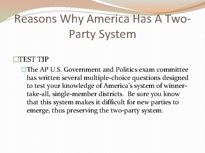 Reasons Why America Has A Two. Party System �TEST TIP �The AP U. S.