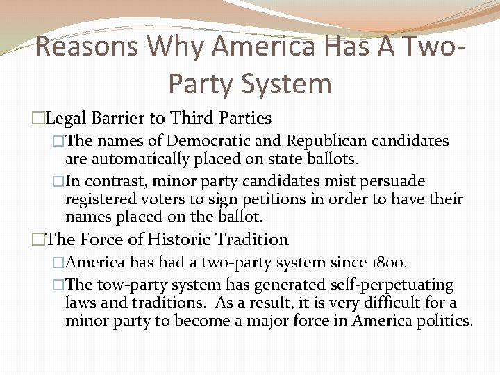 Reasons Why America Has A Two. Party System �Legal Barrier to Third Parties �The