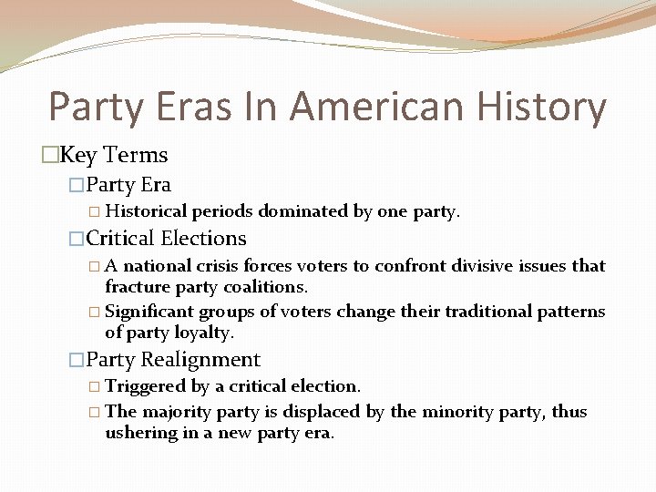 Party Eras In American History �Key Terms �Party Era � Historical periods dominated by