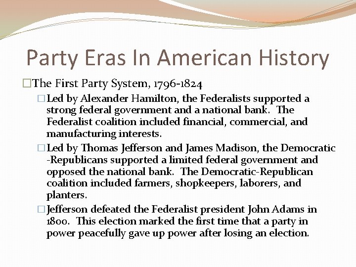 Party Eras In American History �The First Party System, 1796 -1824 �Led by Alexander