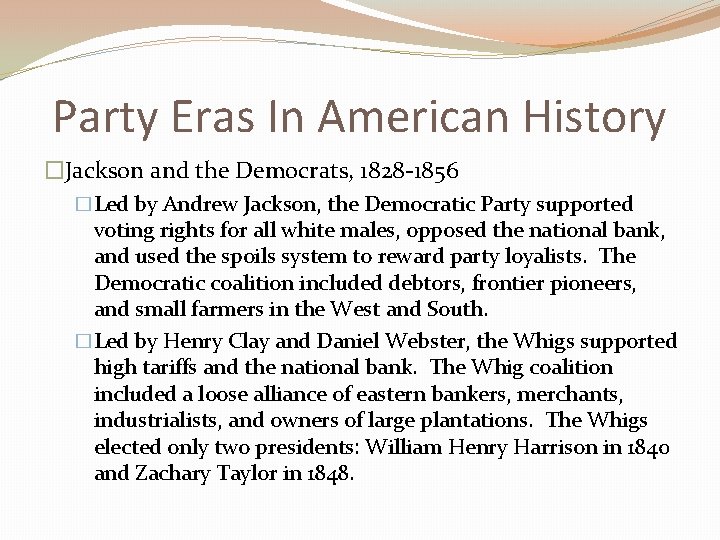 Party Eras In American History �Jackson and the Democrats, 1828 -1856 �Led by Andrew