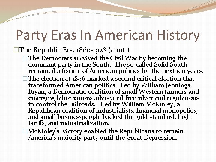 Party Eras In American History �The Republic Era, 1860 -1928 (cont. ) �The Democrats