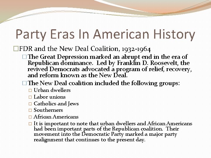 Party Eras In American History �FDR and the New Deal Coalition, 1932 -1964 �The