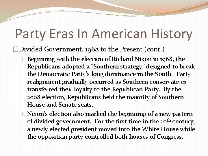 Party Eras In American History �Divided Government, 1968 to the Present (cont. ) �Beginning