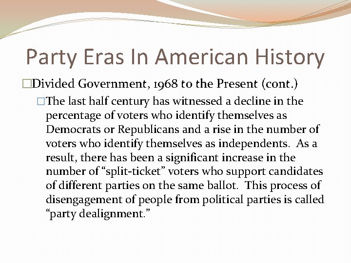 Party Eras In American History �Divided Government, 1968 to the Present (cont. ) �The