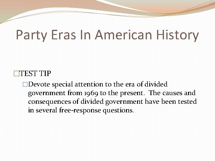 Party Eras In American History �TEST TIP �Devote special attention to the era of