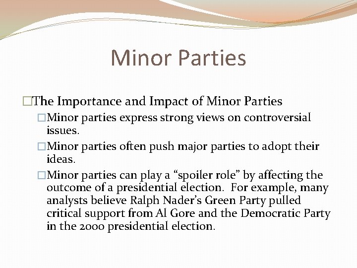 Minor Parties �The Importance and Impact of Minor Parties �Minor parties express strong views