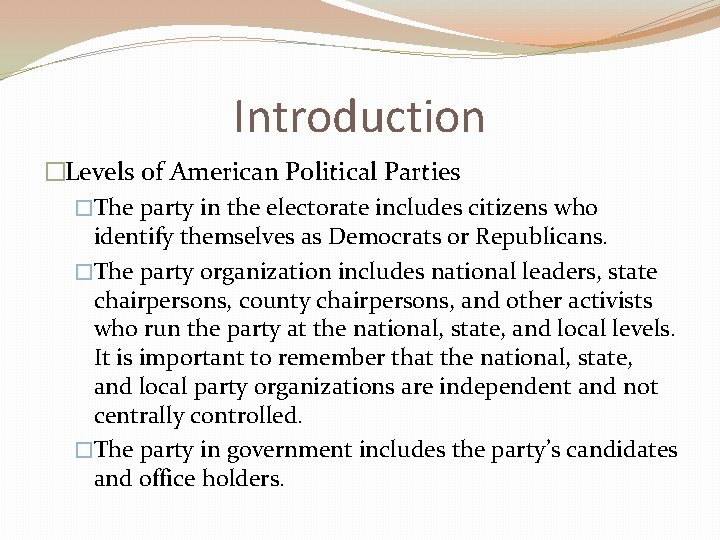 Introduction �Levels of American Political Parties �The party in the electorate includes citizens who