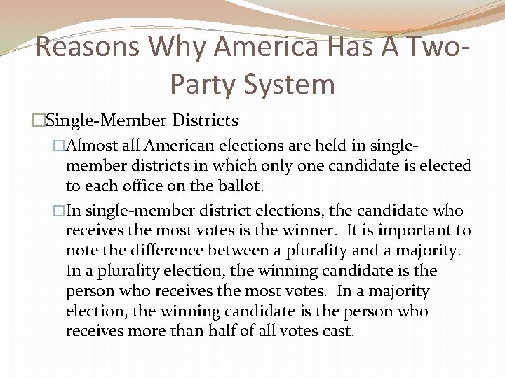 Reasons Why America Has A Two. Party System �Single-Member Districts �Almost all American elections