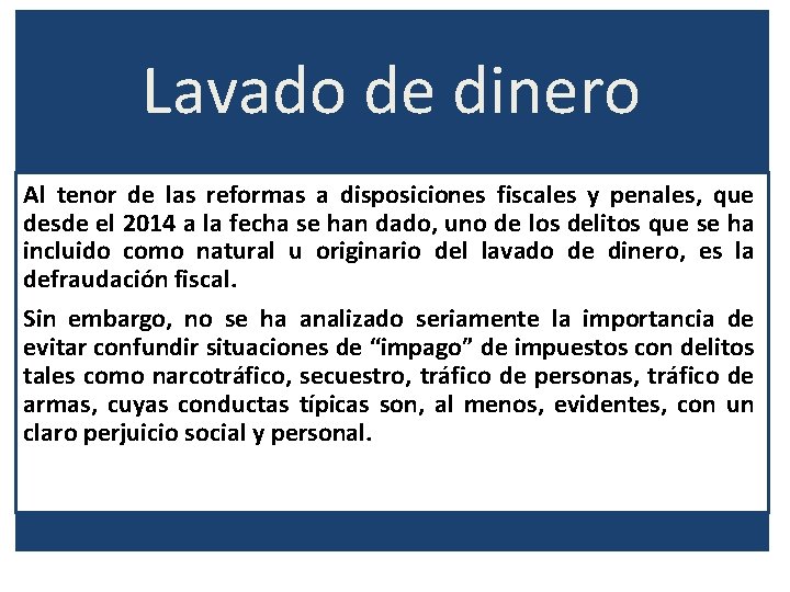 Lavado de dinero Al tenor de las reformas a disposiciones fiscales y penales, que