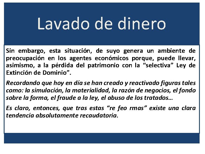 Lavado de dinero Sin embargo, esta situación, de suyo genera un ambiente de preocupación