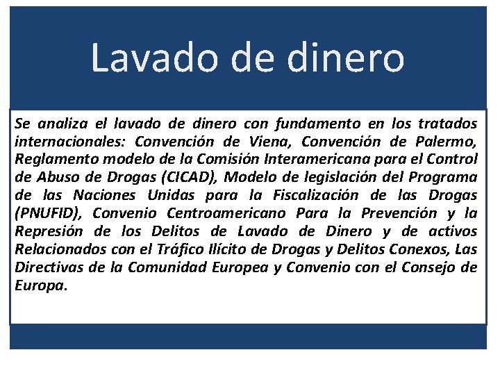 Lavado de dinero Se analiza el lavado de dinero con fundamento en los tratados