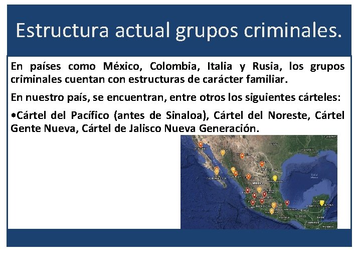 Estructura actual grupos criminales. En países como México, Colombia, Italia y Rusia, los grupos