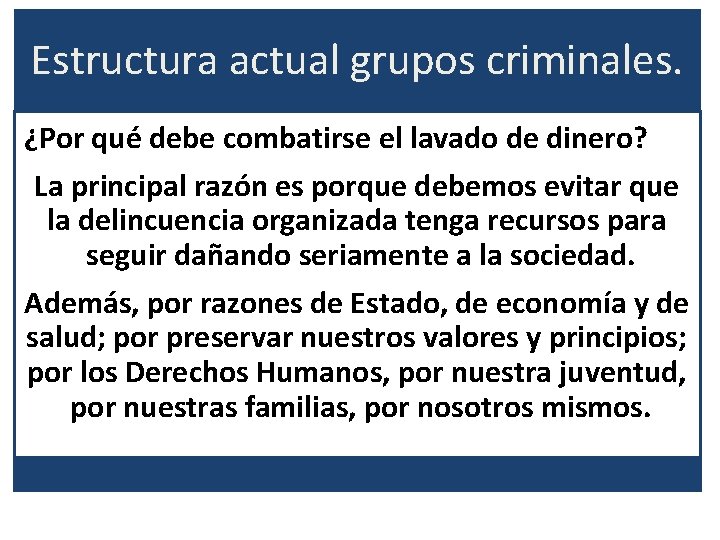 Estructura actual grupos criminales. ¿Por qué debe combatirse el lavado de dinero? La principal