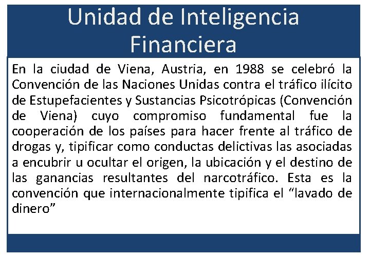 Unidad de Inteligencia Financiera En la ciudad de Viena, Austria, en 1988 se celebró