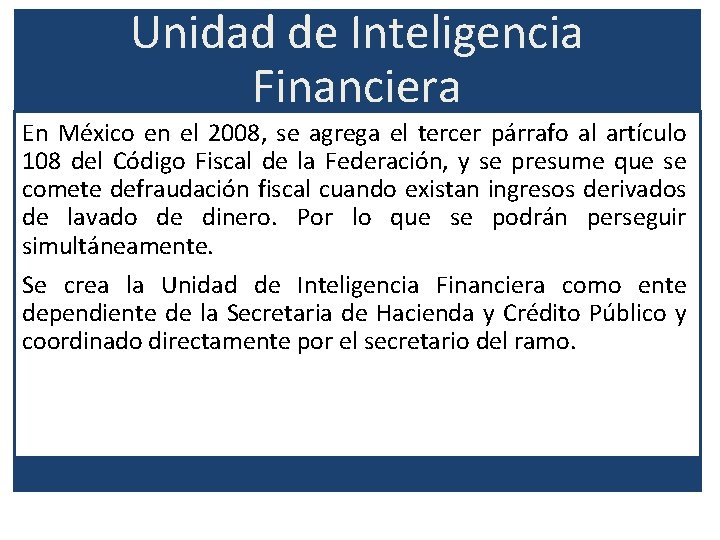 Unidad de Inteligencia Financiera En México en el 2008, se agrega el tercer párrafo