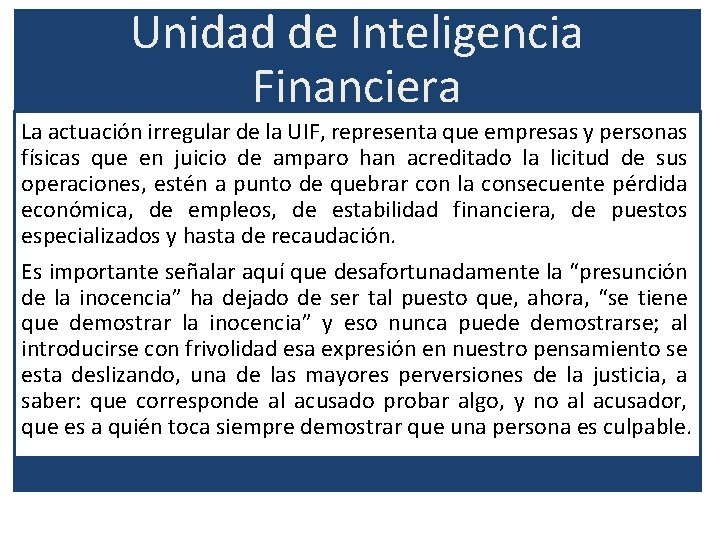 Unidad de Inteligencia Financiera La actuación irregular de la UIF, representa que empresas y