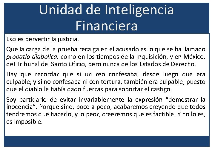 Unidad de Inteligencia Financiera Eso es pervertir la justicia. Que la carga de la