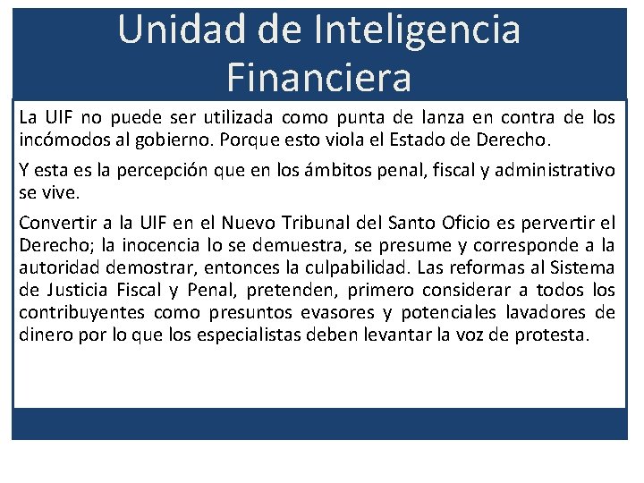 Unidad de Inteligencia Financiera La UIF no puede ser utilizada como punta de lanza