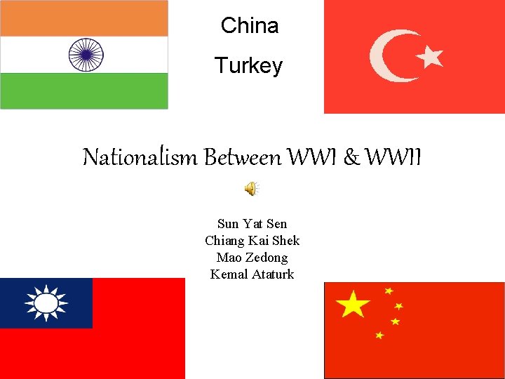 China Turkey Nationalism Between WWI & WWII Sun Yat Sen Chiang Kai Shek Mao