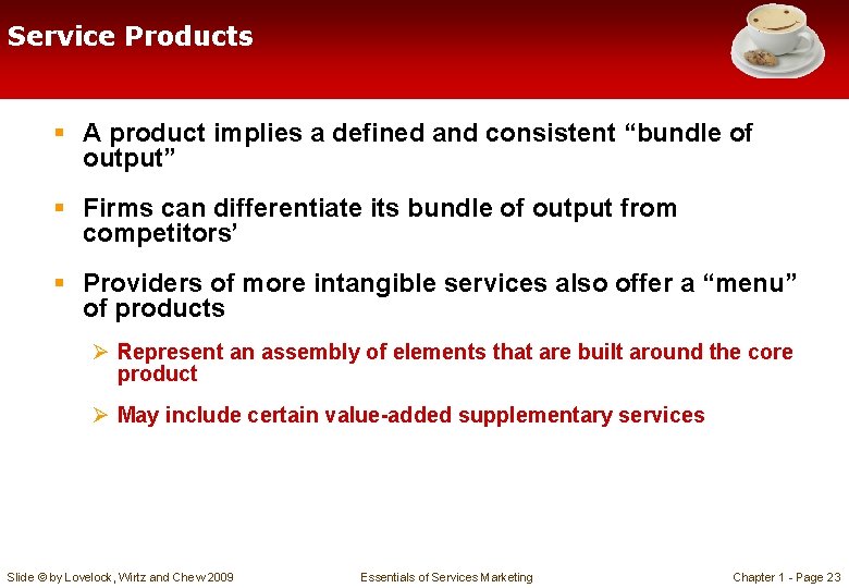 Service Products § A product implies a defined and consistent “bundle of output” §