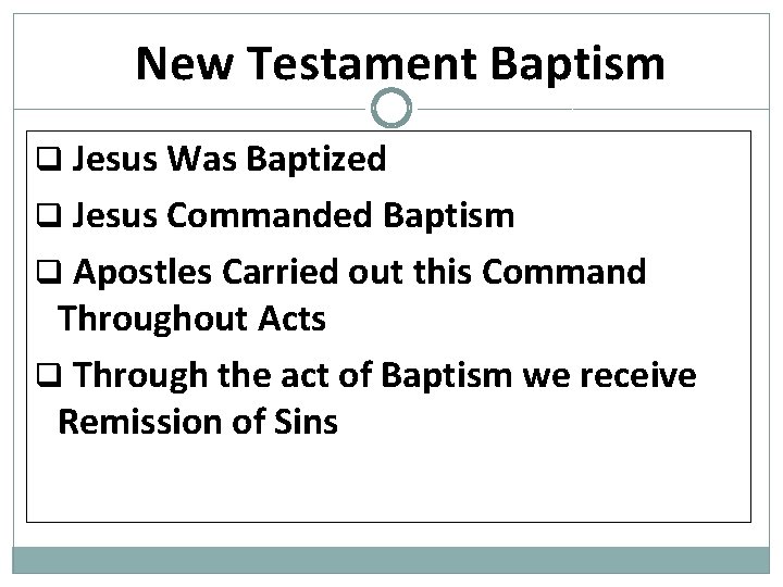 New Testament Baptism q Jesus Was Baptized q Jesus Commanded Baptism q Apostles Carried